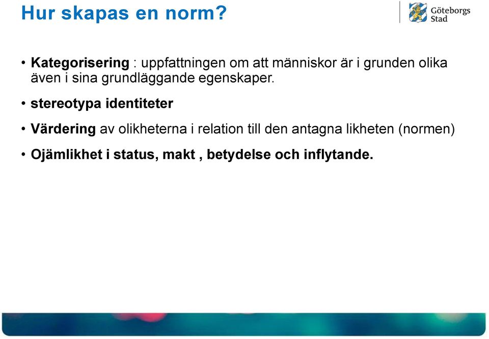 även i sina grundläggande egenskaper.