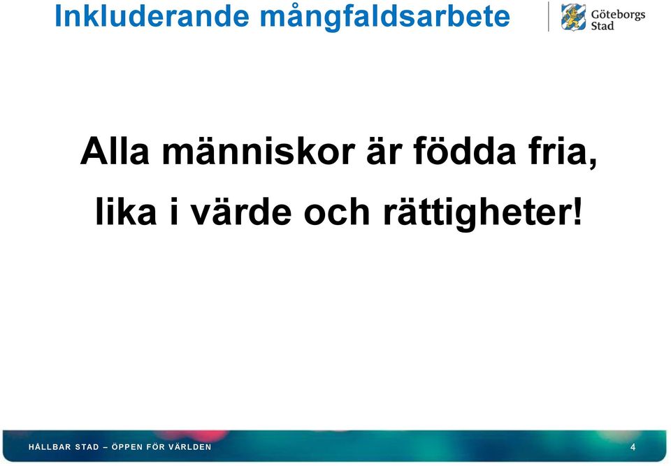 lika i värde och rättigheter!