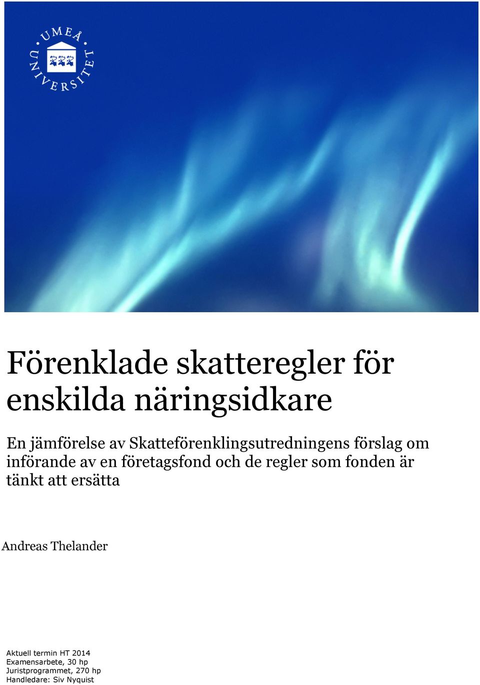 de regler som fonden är tänkt att ersätta Andreas Thelander Aktuell