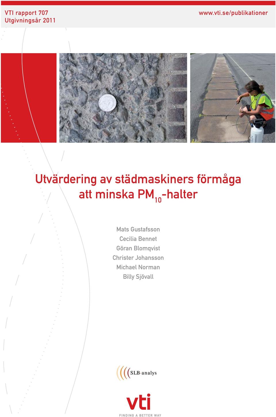 att minska PM 10 -halter Mats Gustafsson Cecilia