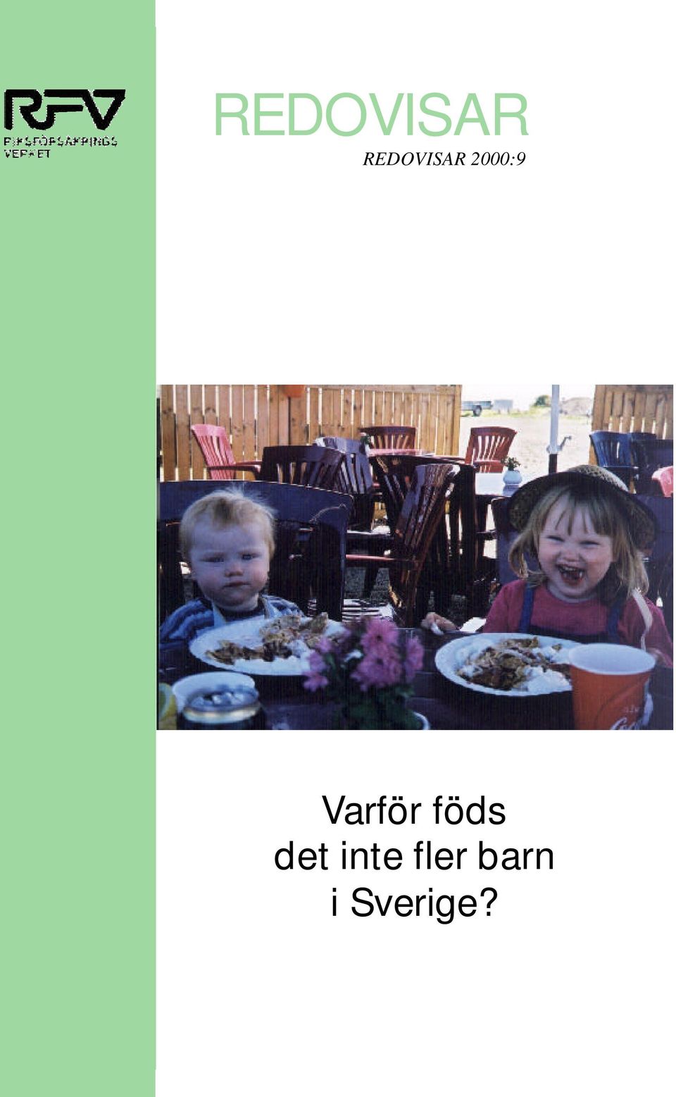 föds det inte