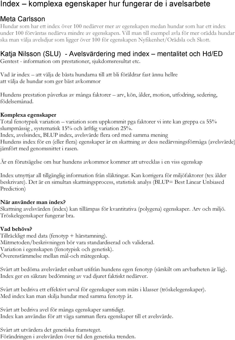Katja Nilsson (SLU) - Avelsvärdering med index mentalitet och Hd/ED Gentest - information om prestationer, sjukdomsresultat etc.