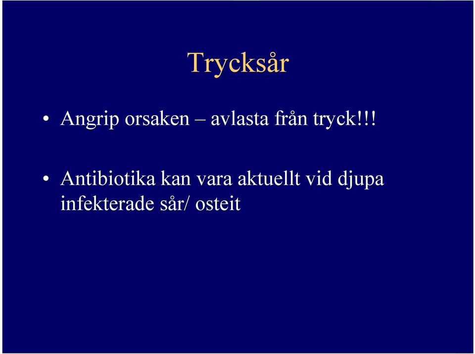 !! Antibiotika kan vara