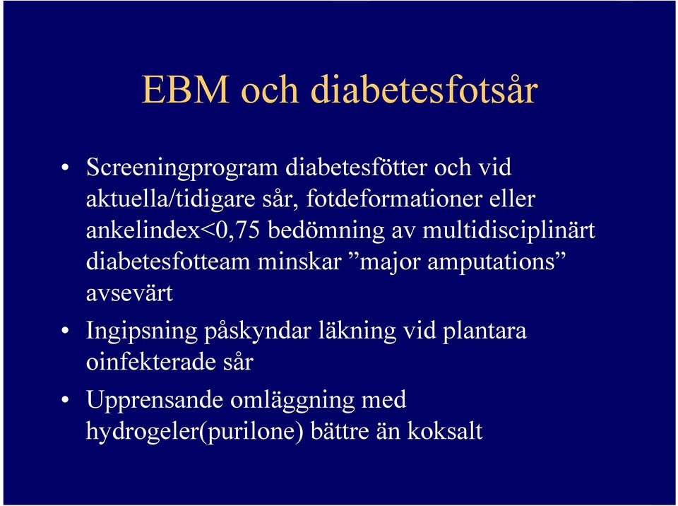 diabetesfotteam minskar major amputations avsevärt Ingipsning påskyndar läkning