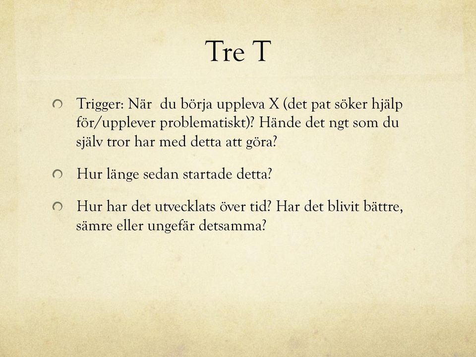 Hände det ngt som du själv tror har med detta att göra?