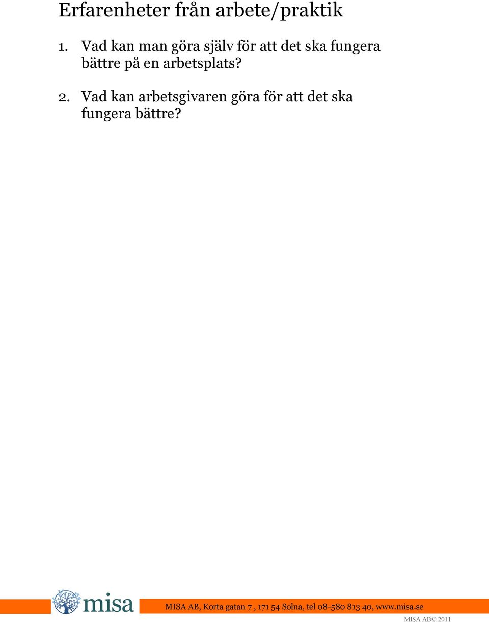 fungera bättre på en arbetsplats? 2.