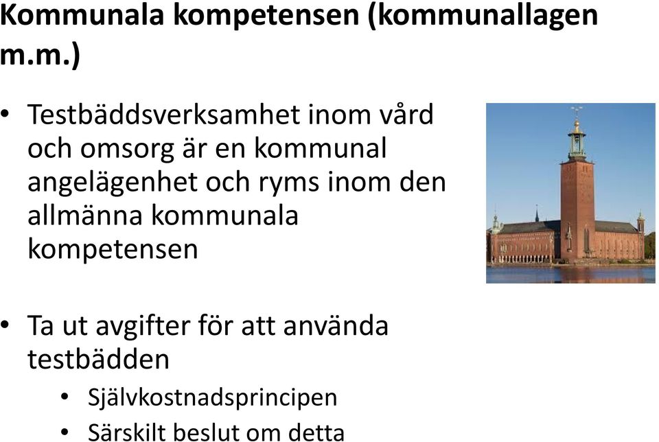 den allmänna kommunala kompetensen Ta ut avgifter för att