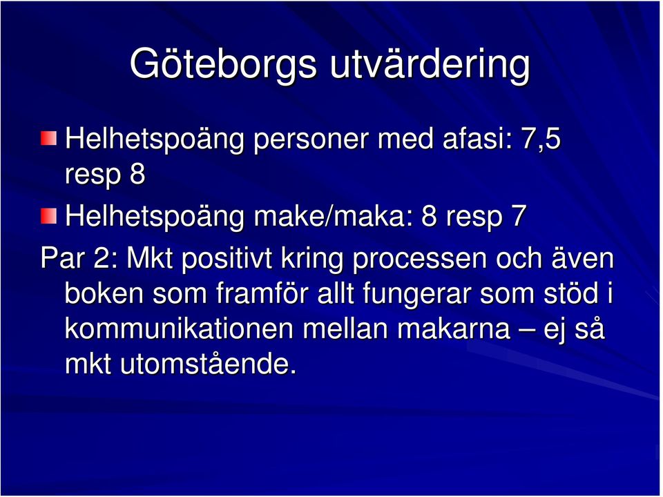 kring processen och även boken som framför allt fungerar