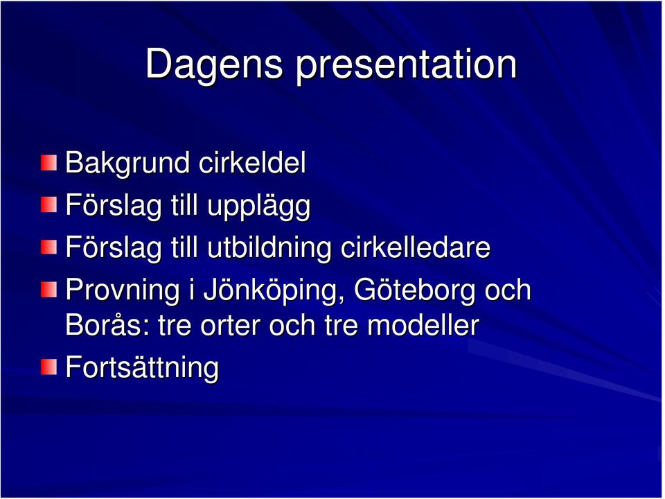 cirkelledare Provning i Jönköping, Göteborg