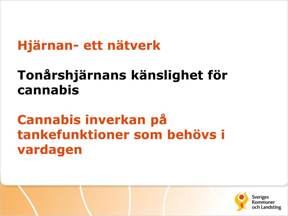 cannabis Cannabis inverkan på