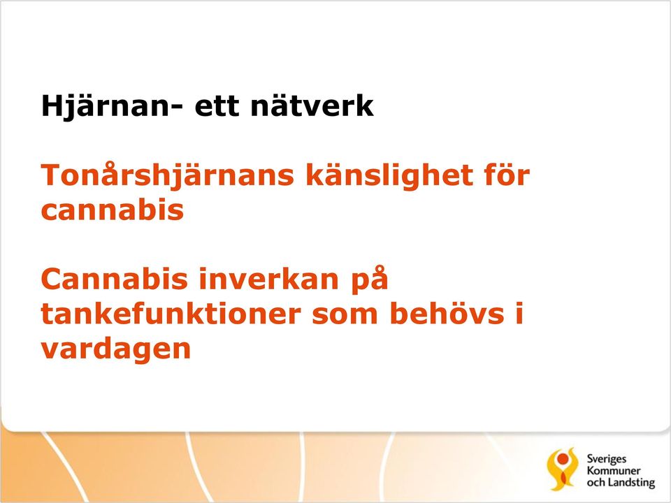 cannabis Cannabis inverkan på