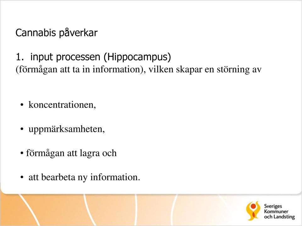 information), vilken skapar en störning av