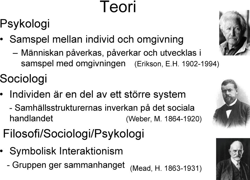 1902-1994) Sociologi Individen är en del av ett större system - Samhällsstrukturernas inverkan