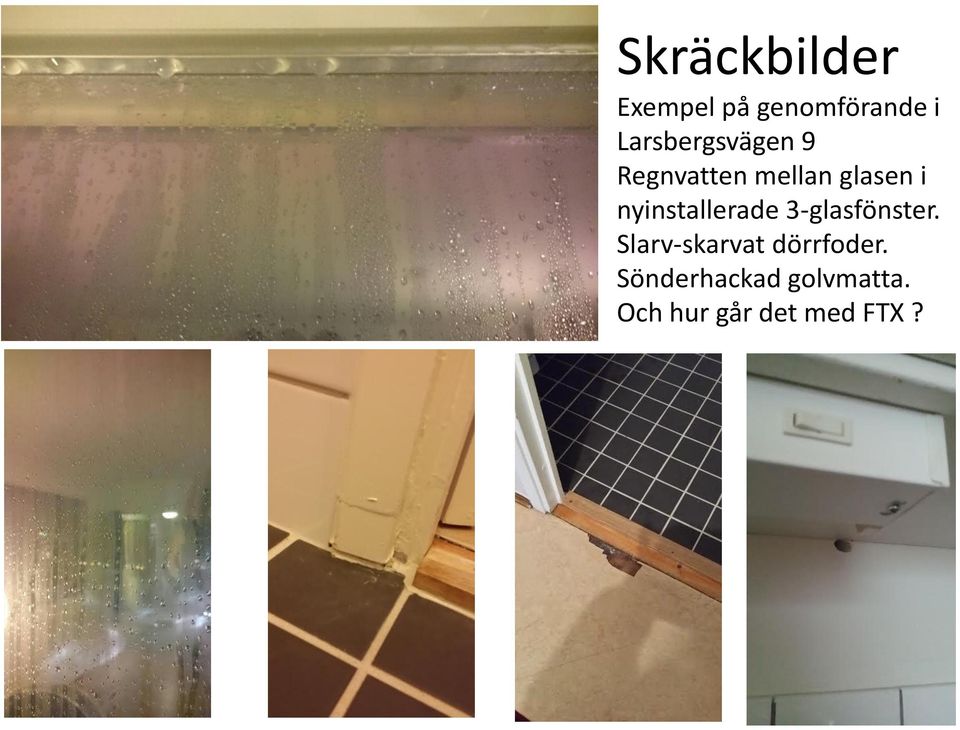 nyinstallerade 3-glasfönster.