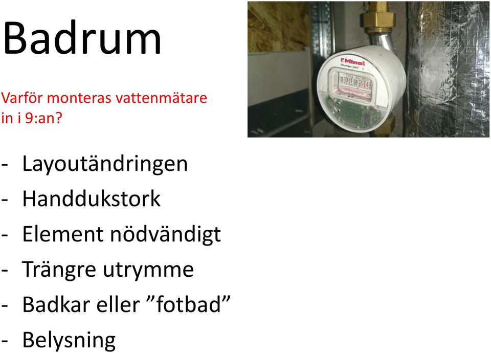 - Layoutändringen - Handdukstork -