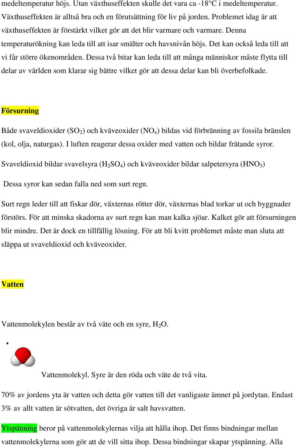 Det kan också leda till att vi får större ökenområden.