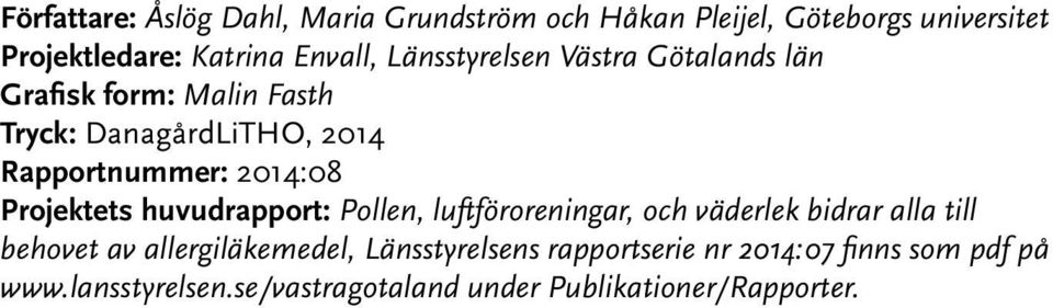 Projektets huvudrapport: Pollen, luftföroreningar, och väderlek bidrar alla till behovet av allergiläkemedel,