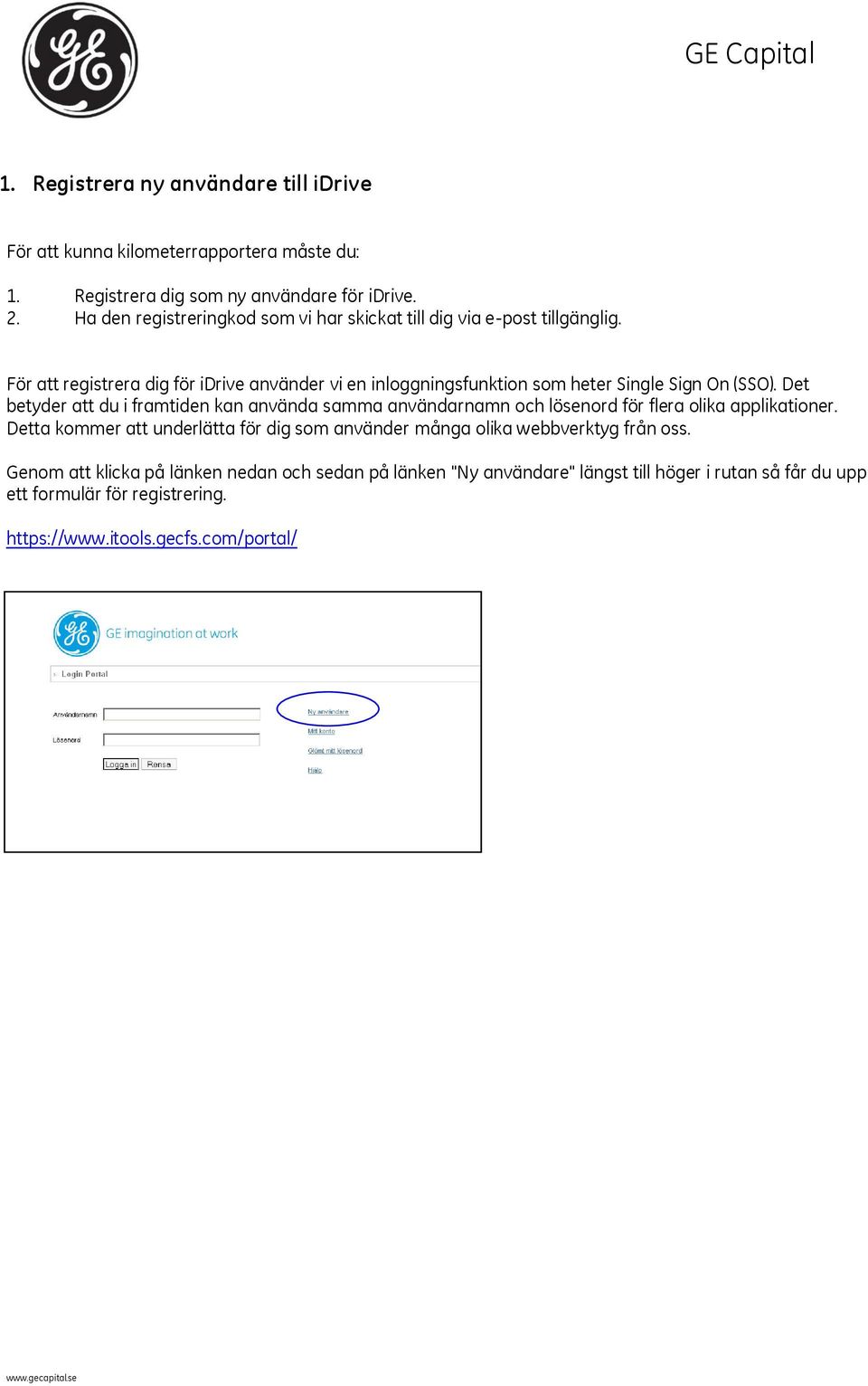 För att registrera dig för idrive använder vi en inloggningsfunktion som heter Single Sign On (SSO).