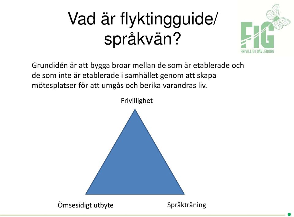 de som inte är etablerade i samhället genom att skapa