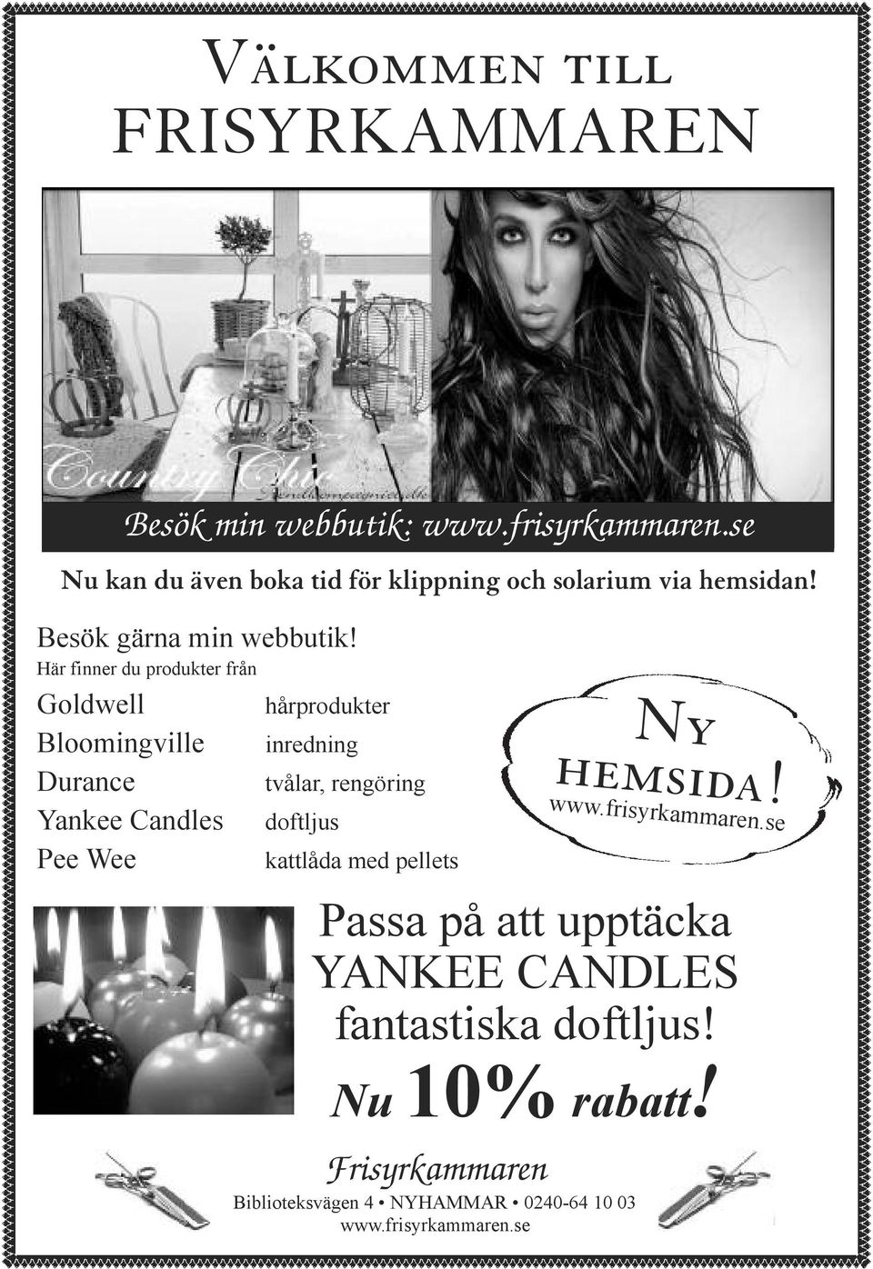 Här finner du produkter från Goldwell Bloomingville inredning Durance Yankee Candles doftljus Pee Wee hårprodukter tvålar,