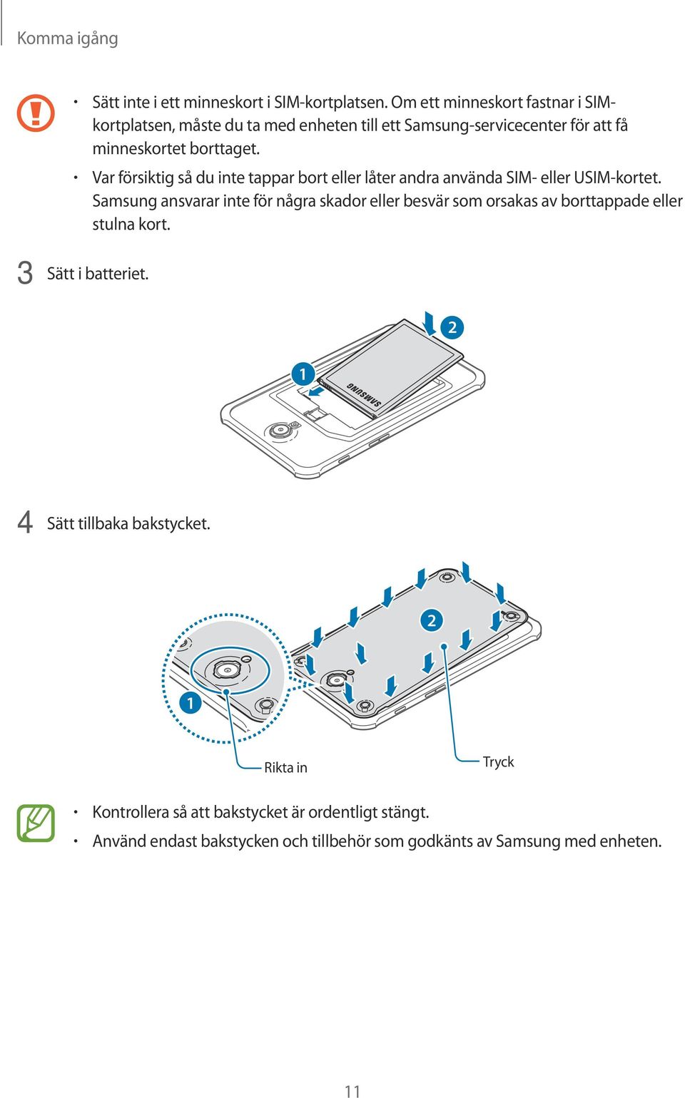 Var försiktig så du inte tappar bort eller låter andra använda SIM- eller USIM-kortet.