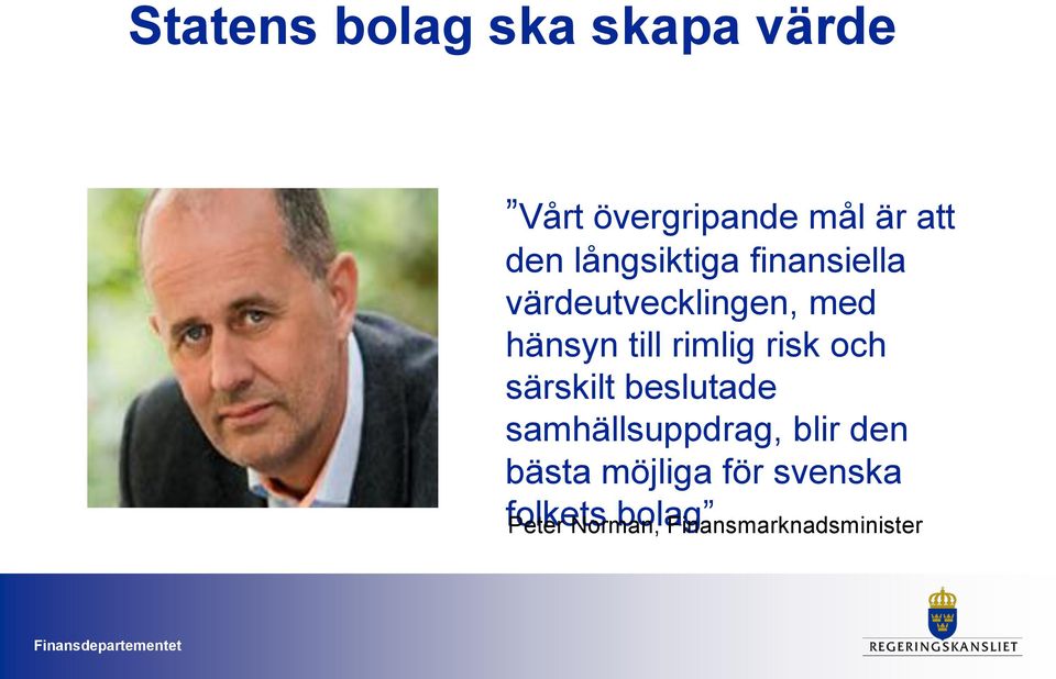 rimlig risk och särskilt beslutade samhällsuppdrag, blir den