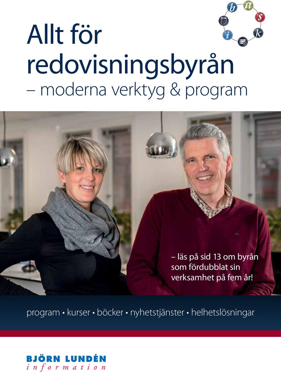 fördubblat sin verksamhet på fem år!