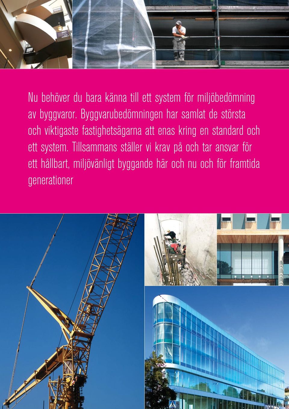 enas kring en standard och ett system.