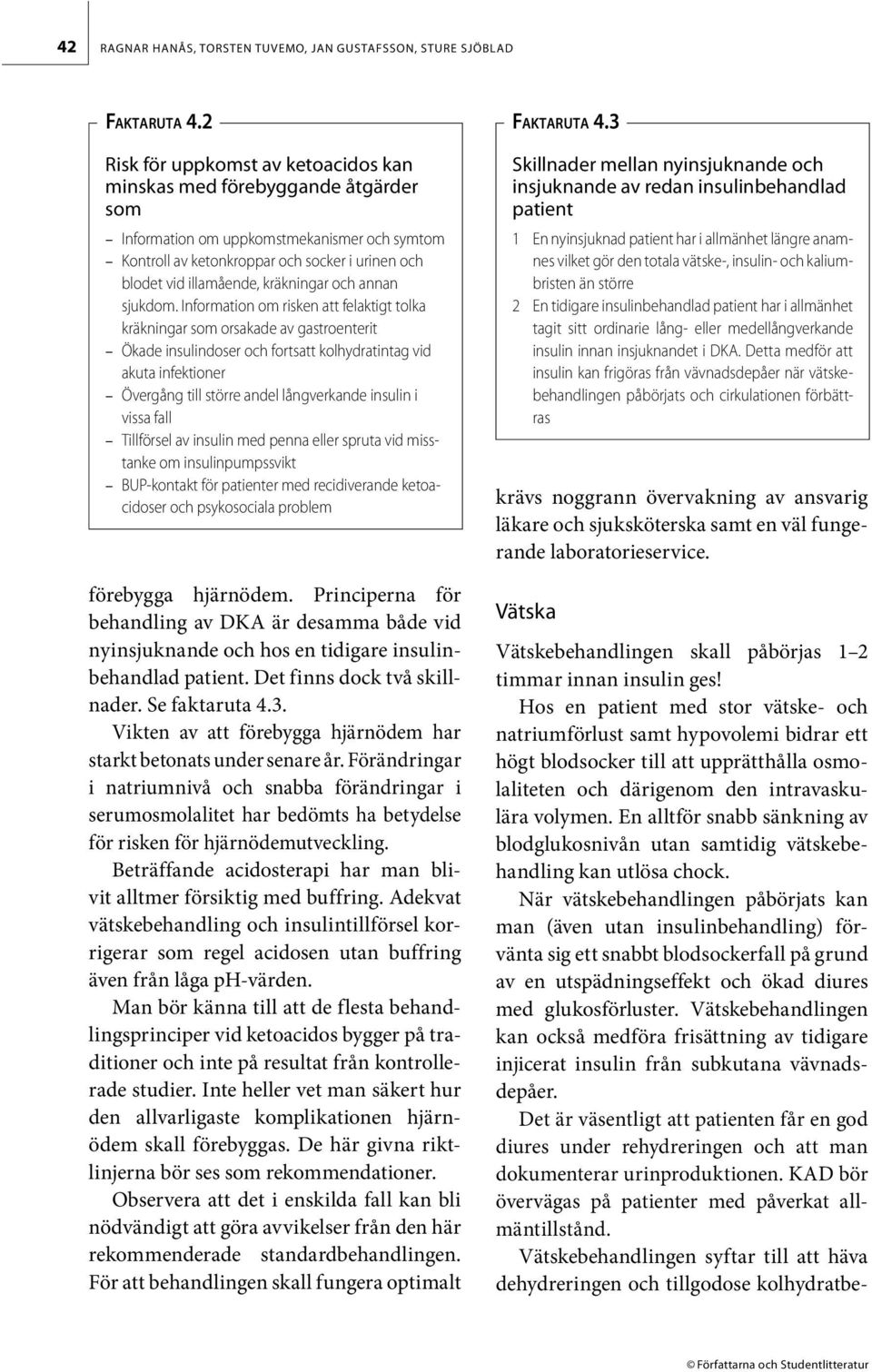 kräkningar och annan sjukdom.