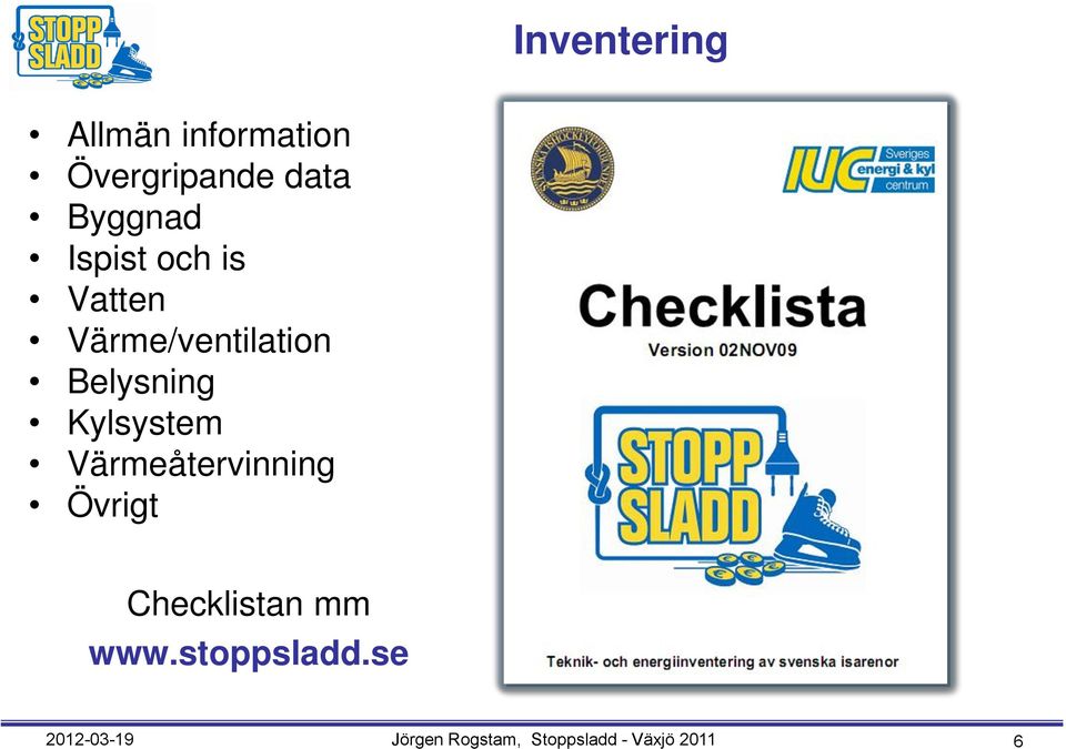 Kylsystem Värmeåtervinning Övrigt Checklistan mm www.