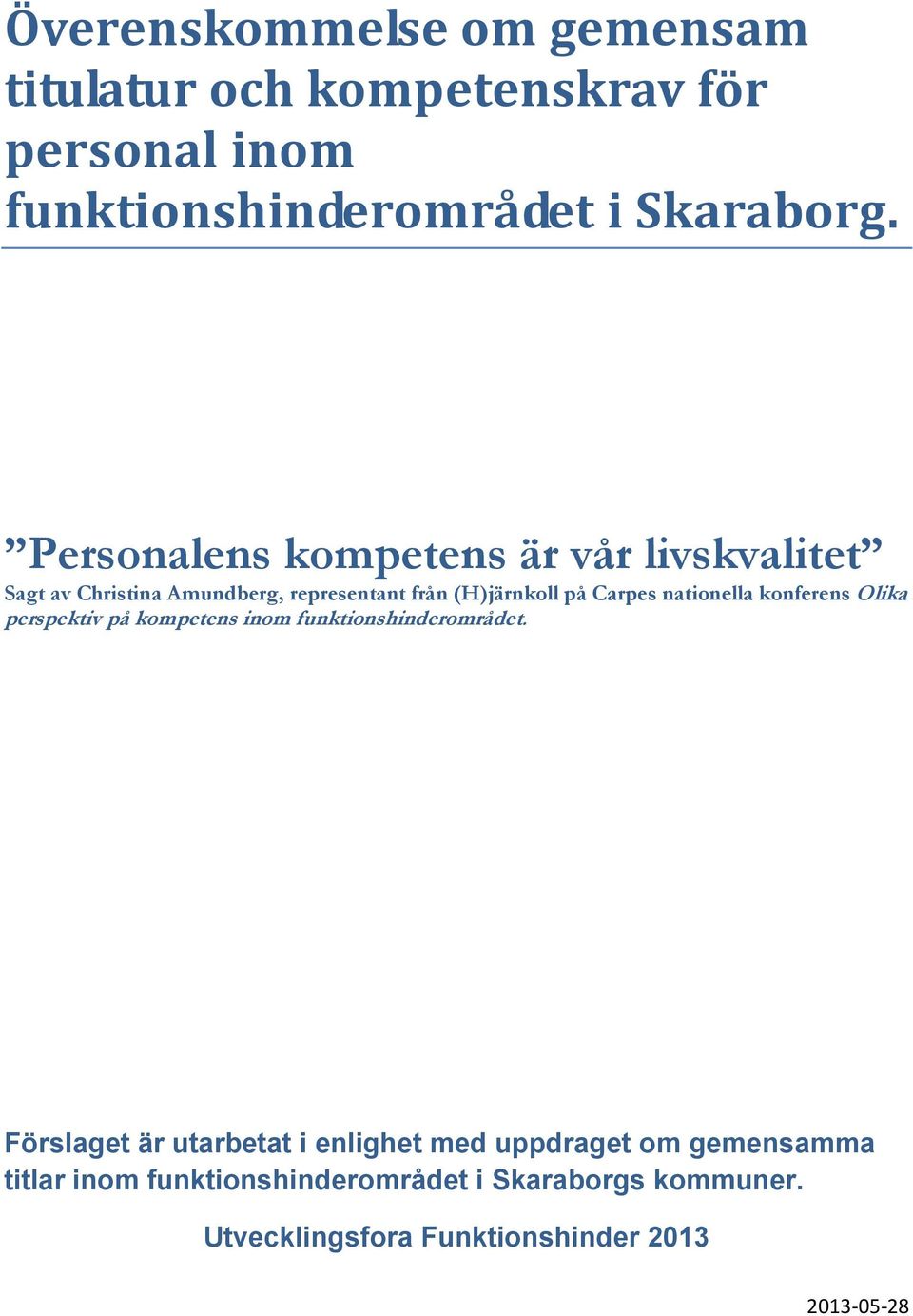 nationella konferens Olika perspektiv på kompetens inom funktionshinderområdet.