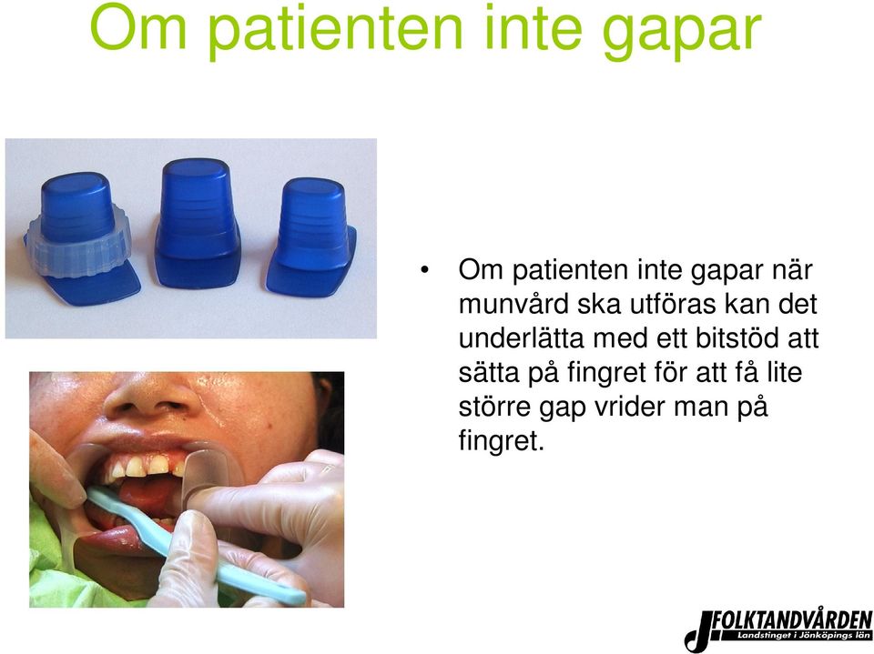 underlätta med ett bitstöd att sätta på