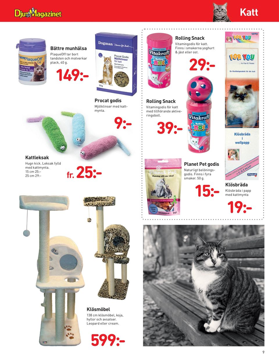 Vitamingodis för katt med tillhörande aktiveringsboll. 9:- 39:- Kattleksak Hugn kick. Leksak fylld med kattmynta.