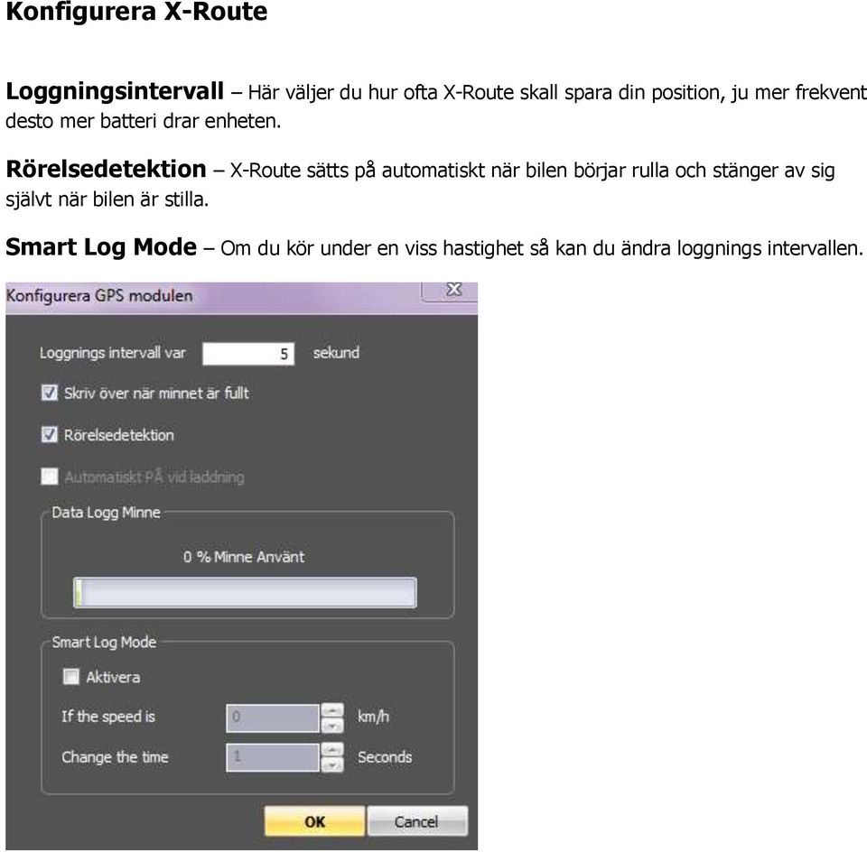 Rörelsedetektion X-Route sätts på automatiskt när bilen börjar rulla och stänger av