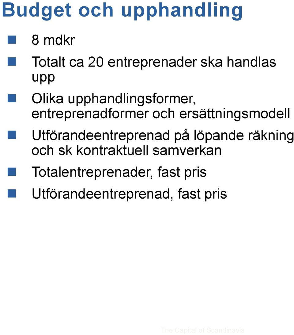 ersättningsmodell Utförandeentreprenad på löpande räkning och sk