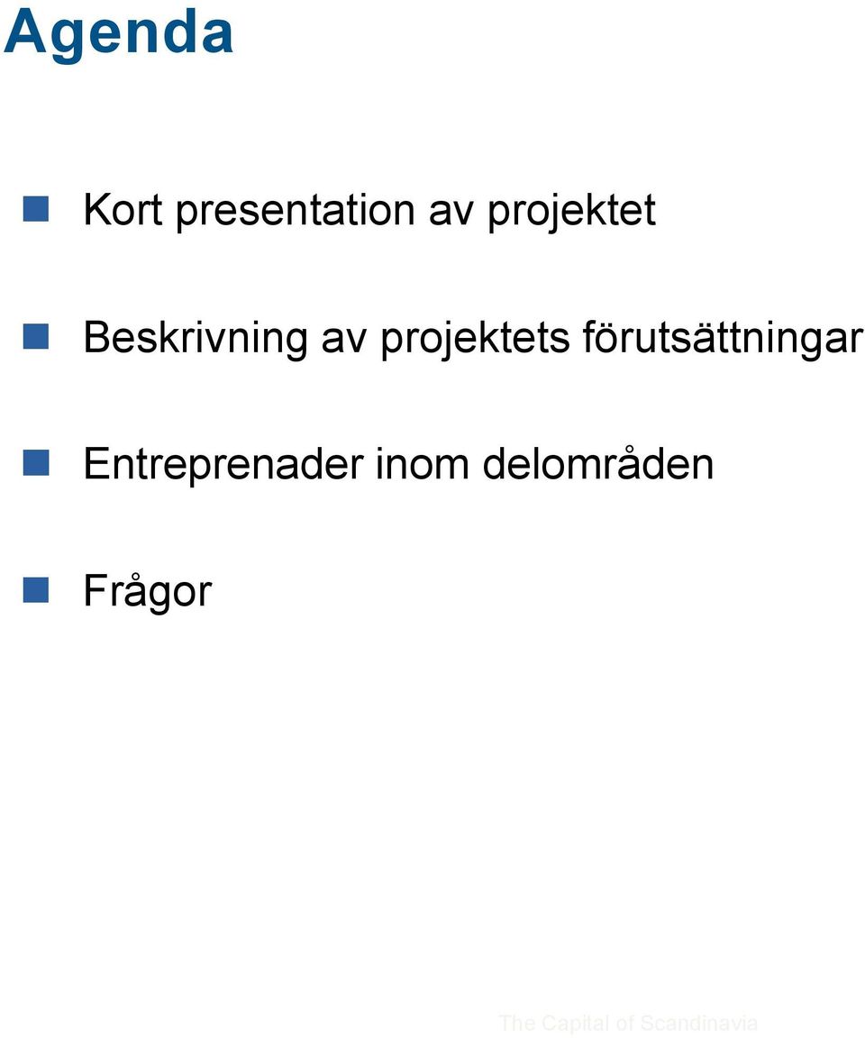 projektets förutsättningar
