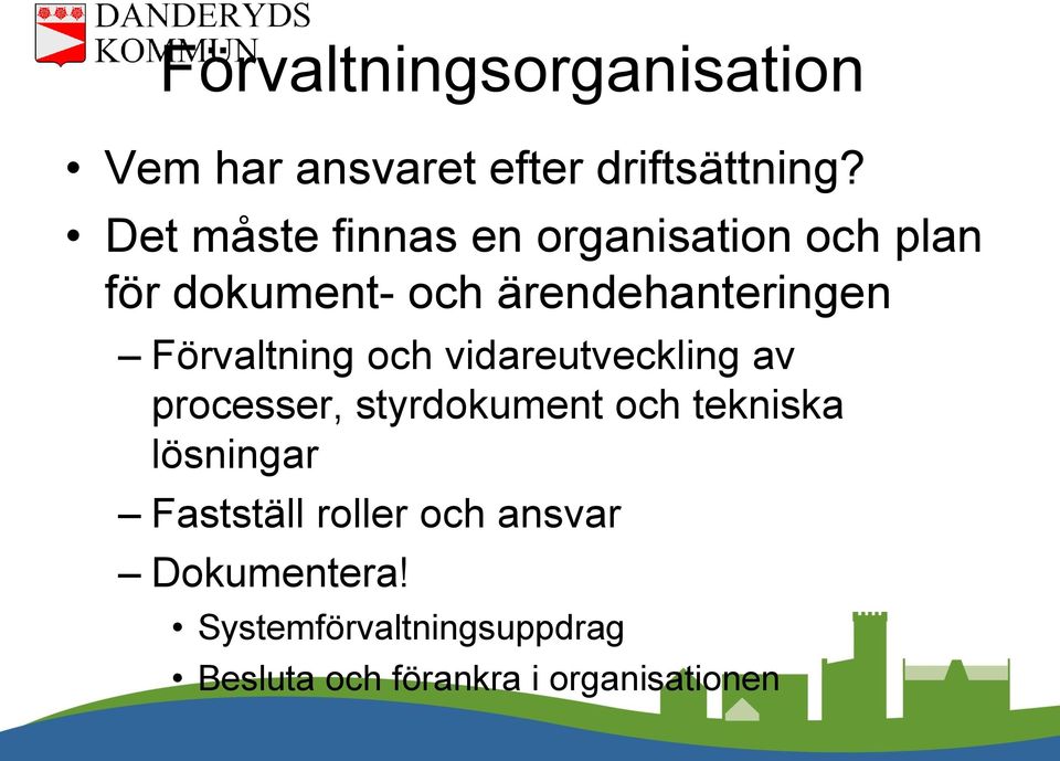 Förvaltning och vidareutveckling av processer, styrdokument och tekniska