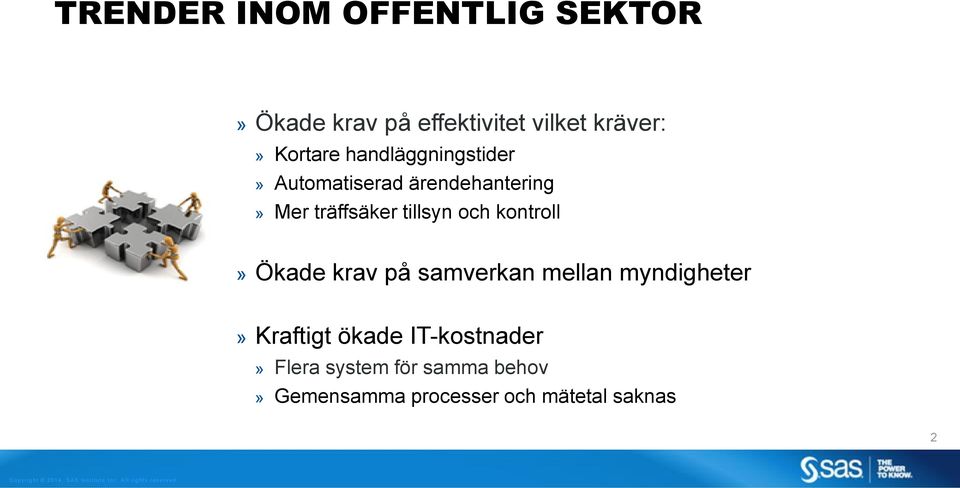 tillsyn och kontroll» Ökade krav på samverkan mellan myndigheter» Kraftigt