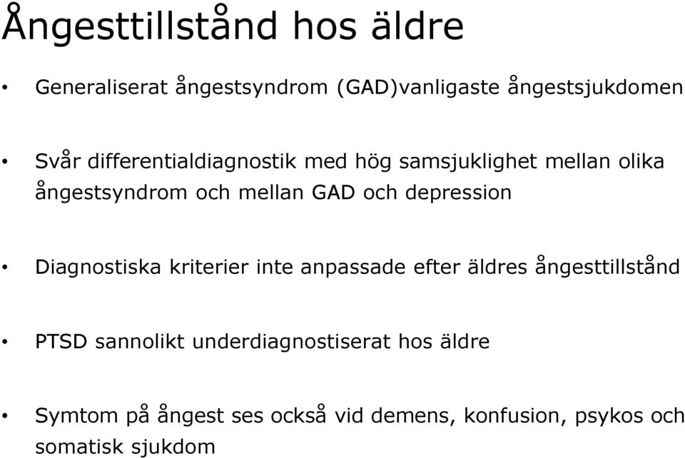 depression Diagnostiska kriterier inte anpassade efter äldres ångesttillstånd PTSD sannolikt