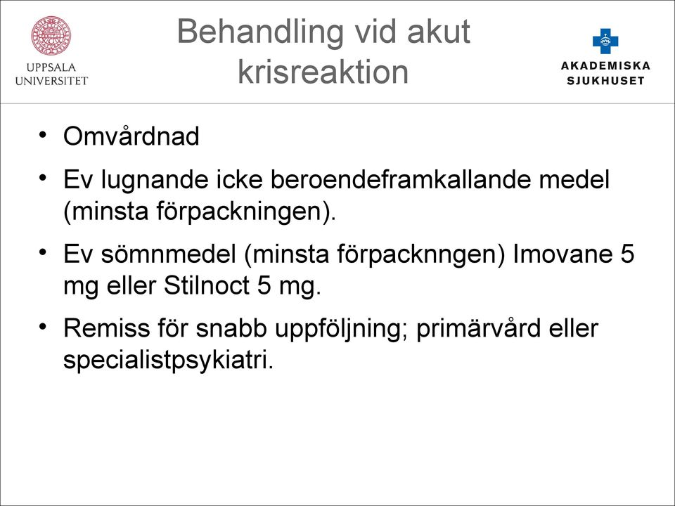 Ev sömnmedel (minsta förpacknngen) Imovane 5 mg eller