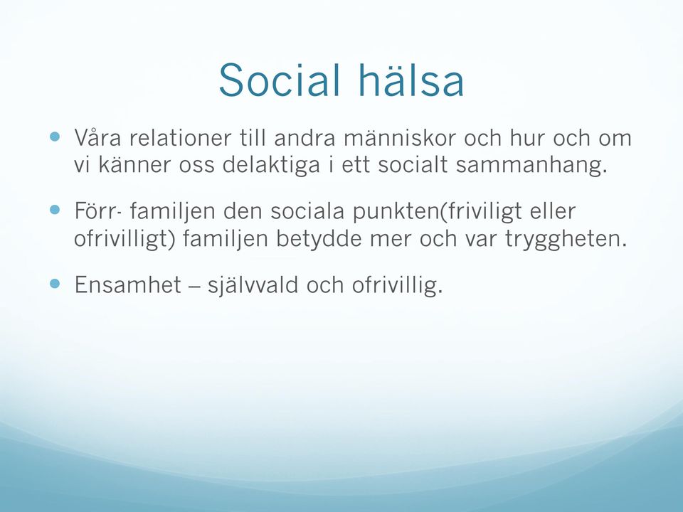 Förr- familjen den sociala punkten(friviligt eller ofrivilligt)