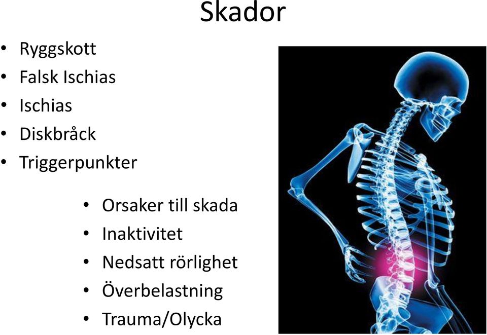 Orsaker till skada Inaktivitet