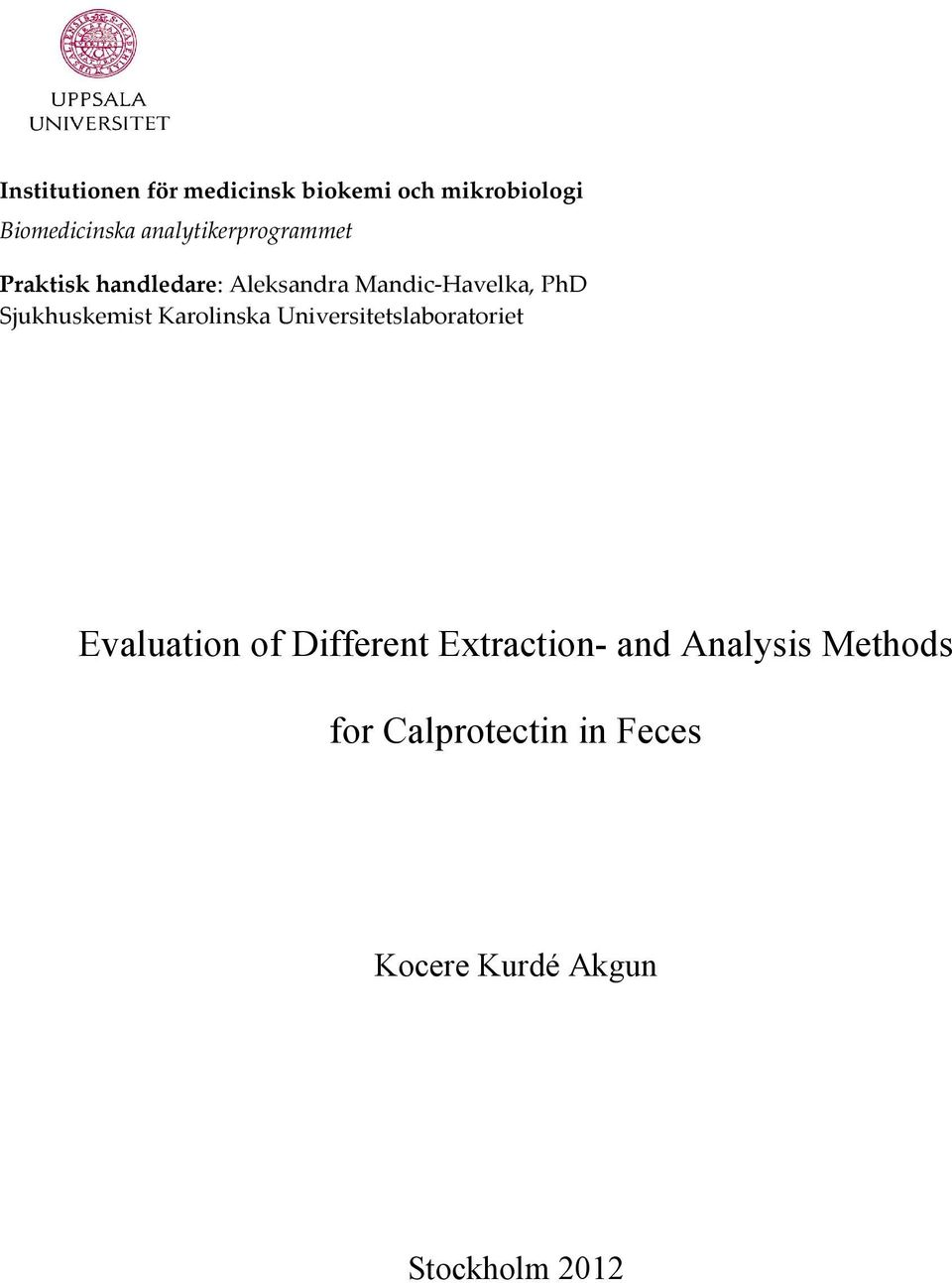 Sjukhuskemist Karolinska Universitetslaboratoriet Evaluation of Different