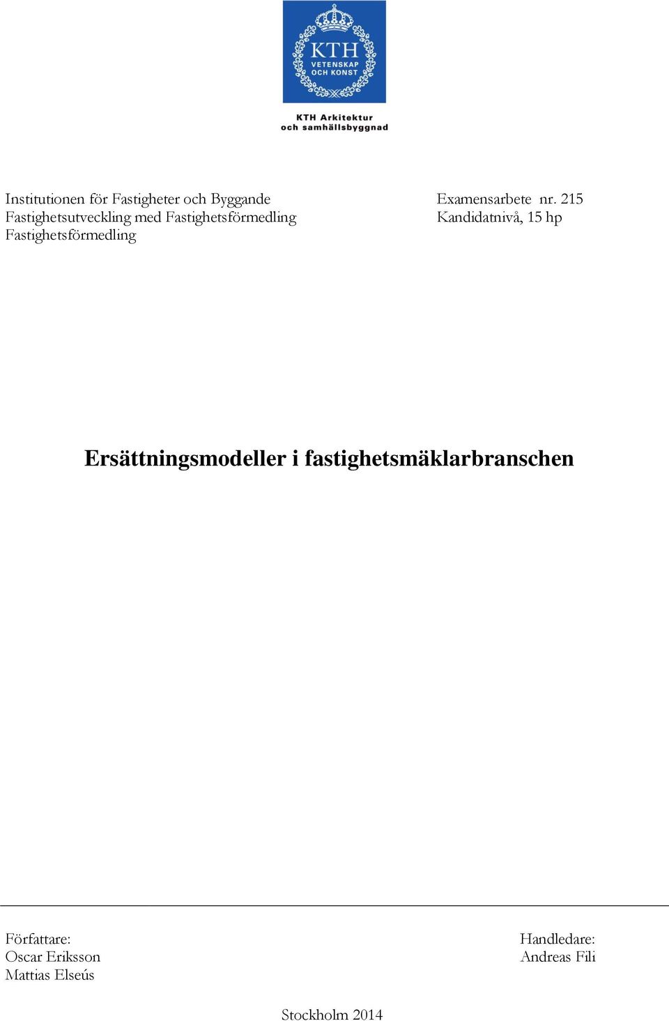 Fastighetsförmedling Ersättningsmodeller i fastighetsmäklarbranschen