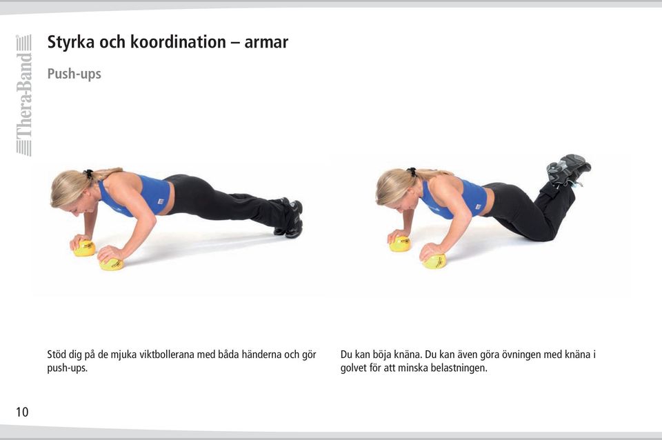 push-ups. Du kan böja knäna.