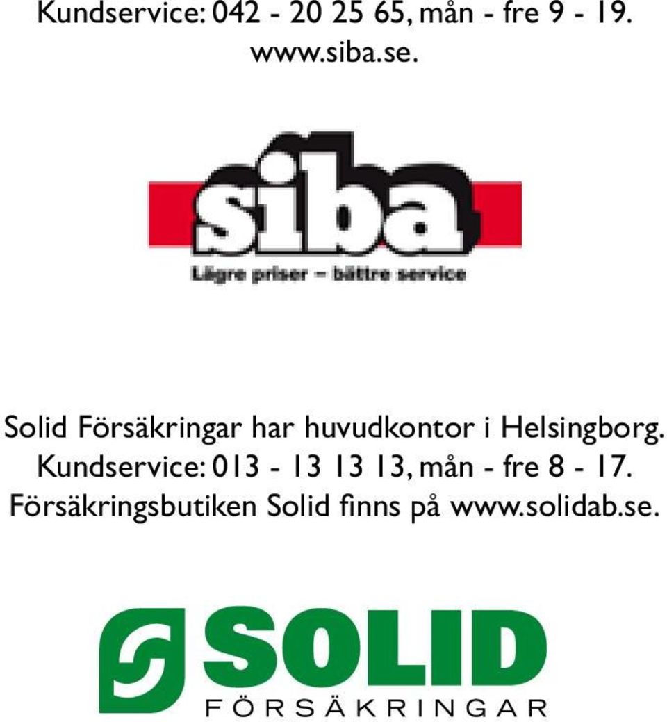 Solid Försäkringar har huvudkontor i Helsingborg.