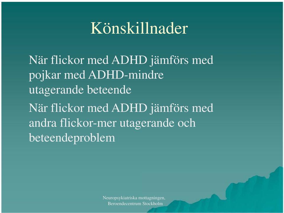 beteende När flickor med ADHDD jämförs med