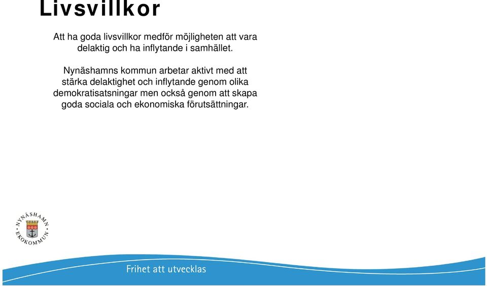 Nynäshamns kommun arbetar aktivt med att stärka delaktighet och