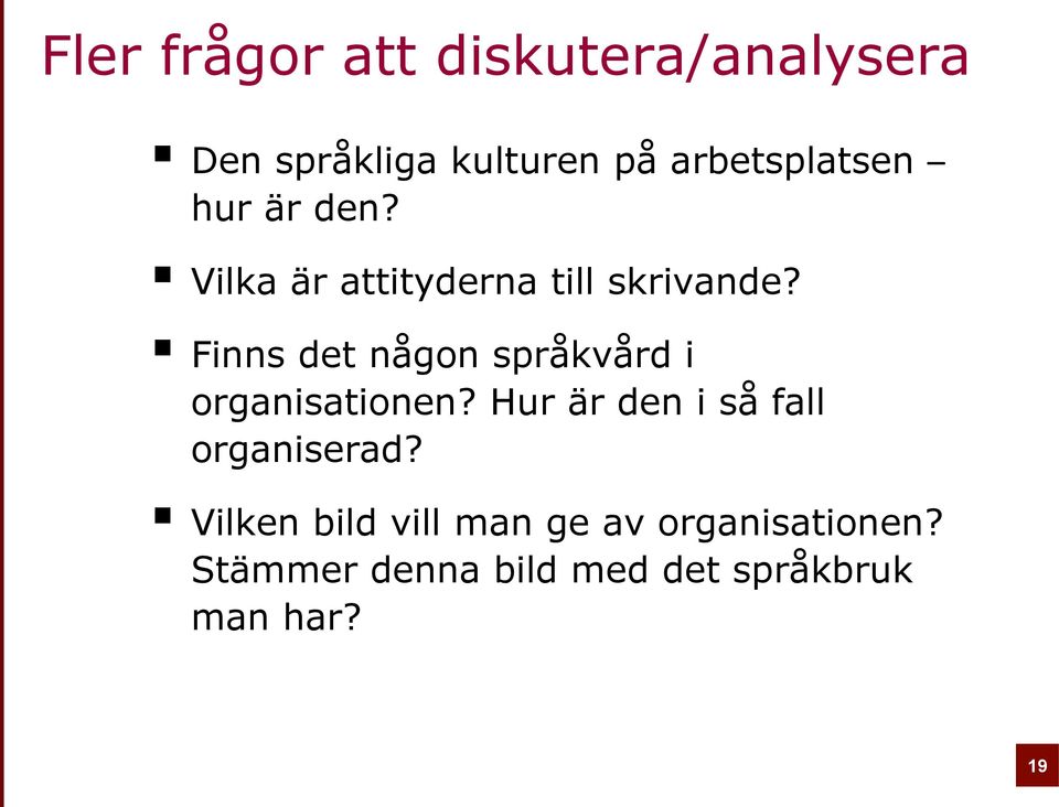 Finns det någon språkvård i organisationen?