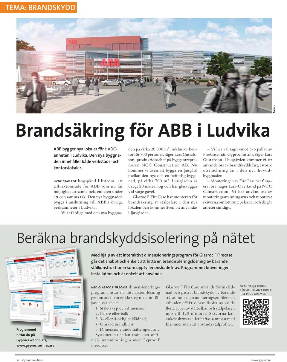 Den nya byggnaden byggs i anslutning till ABB:s övriga verksamheter i Ludvika.